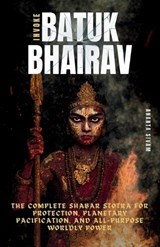 Invoke Batuk Bhairav - Ananta Sivam - 9798255862764
