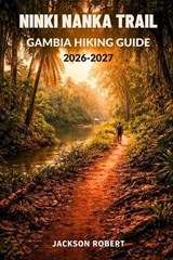 Ninki Nanka Trail Gambia Hiking Guide 2026-2027 - Jackson Robert - 9798255928965