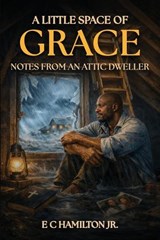 A Little Space of Grace - E C Hamilton - 9798256004552