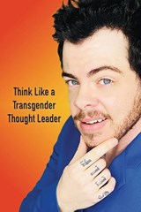 Think Like a Transgender Thought Leader - Dylan Thomas Cotter - 9798256008062