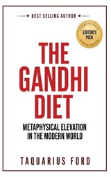 The Gandhi Diet - Taquarius Ford - 9798256008147