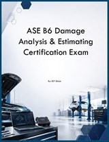 ASE B6 Damage Analysis & Estimating Certification Exam - Rjt Simon - 9798256008468