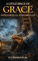 A Little Space of Grace - E C Hamilton - 9798256009021
