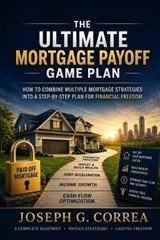 The Ultimate Mortgage Payoff Game Plan - Correa - 9798256009502