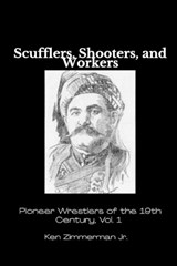 Scufflers, Shooters, and Workers - Ken Zimmerman - 9798256009861