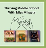 Thriving Middle School With Miss Mikayla - Mikayla Grace Williams - 9798256010775