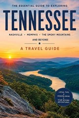 Essential Guide to Exploring Tennessee - Christopher L Smith - 9798256011574