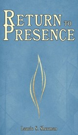 Return to Presence - Laurie S Sherman - 9798256011604
