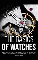 The Basics of Watches - Dexter Nesbit - 9798256013172