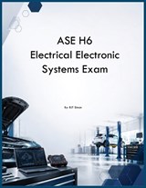 ASE H6 Electrical Electronic Systems Exam - Rjt Simon - 9798256014780