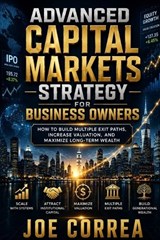 Advanced Capital Markets Strategy for Business Owners - Joe Correa - 9798256015916