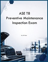 ASE T8 Preventive Maintenance Inspection Exam - Rjt Simon - 9798256017316