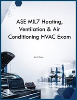 ASE MIL7 Heating, Ventilation & Air Conditioning HVAC Exam - Rjt Simon - 9798256018467
