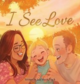 I See Love - Luz Maria Mack - 9798256021580