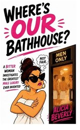 Where's OUR Bathhouse? - Alicia Beverly - 9798256021788