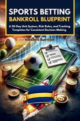 Sports Betting Bankroll Blueprint - Vincent Barrton - 9798256027698