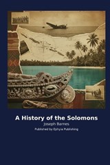 A History of the Solomons - Joseph Barnes - 9798256028770