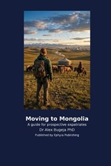 Moving to Mongolia - Alex Bugeja - 9798256033071