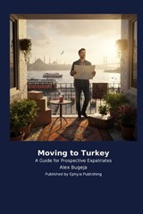Moving to Turkey - Alex Bugeja - 9798256034290