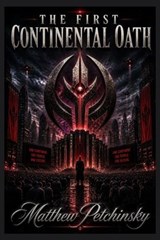 The First Continental Oath - Matthew Petchinsky - 9798256040185