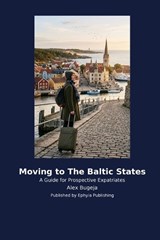 Moving to The Baltic States - Alex Bugeja - 9798256041120