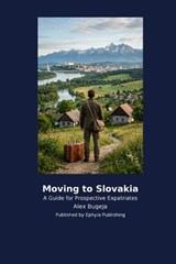 Moving to Slovakia - Alex Bugeja - 9798256044015
