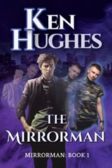 The Mirrorman - Ken Hughes - 9798256065171