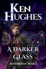 A Darker Glass - Ken Hughes - 9798256065225