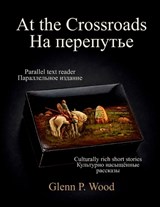 At The Crossroads - Glenn P Wood - 9798256071837