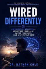 Wired Differently - Dr Nathan Cole - 9798256073619