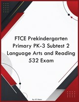 FTCE Prekindergarten Primary PK-3 Subtest 2 Language Arts and Reading 532 Exam - Ktj Peters - 9798256086817