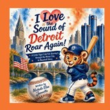 I Love the Sound of Detroit Roar Again! - Nichole Elise Jeonotte - 9798256095710