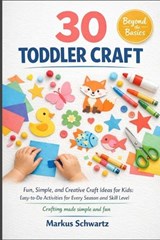30 Toddler Craft - Markus Schwartz - 9798257010460