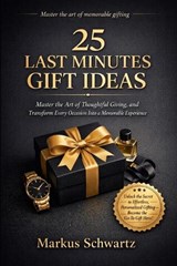 25 Last-Minutes Gift Ideas - Markus Schwartz - 9798257014130