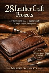 28 Leather Craft Project - Markus Schwartz - 9798257026287