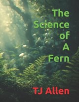 The Science of A Fern - Tj Allen - 9798257043093