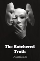 The Butchered Truth - Dean Rodnicki - 9798257086748