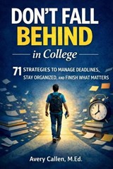 Don't Fall Behind in College - Avery Callen M Ed - 9798257117480