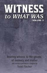 WITNESS to What Was - Todd Fischer - 9798257133787