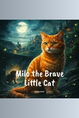 Milo the Brave Little Cat - Simphiwe Thabede - 9798257135682