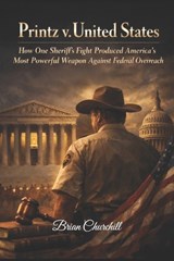 Printz v. United States - Brian Churchill - 9798257164712