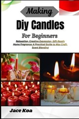 Making Diy Candles For Beginners - Jace Koa - 9798257234828