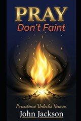 Pray, Don't Faint - John Jackson - 9798257297045