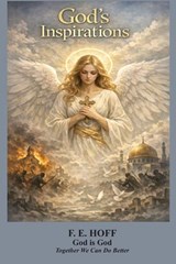 God's Inspirations - F E Hoff - 9798257328732