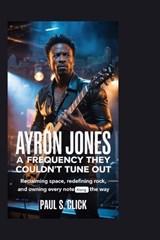 Ayron Jones - Paul S Click - 9798257365317