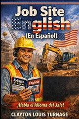 Job Site English (En Español) - Clayton Louis Turnage - 9798257390951