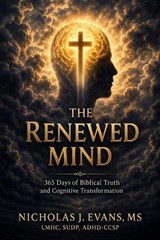 The Renewed Mind - Nicholas J Evans - 9798257451379
