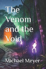 The Venom and the Void - Michael Meyer - 9798257524189