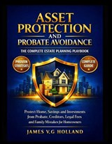 Asset Protection and Probate Avoidance - James V G Holland - 9798257535390