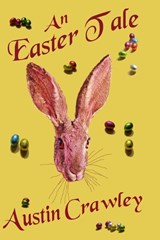 An Easter Tale - Austin Crawley - 9798257538605